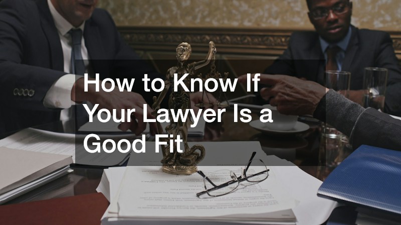 How to Know If Your Lawyer Is a Good Fit